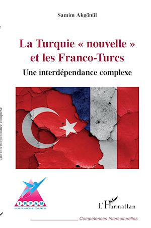 La Turquie "nouvelle" et les Franco-Turcs