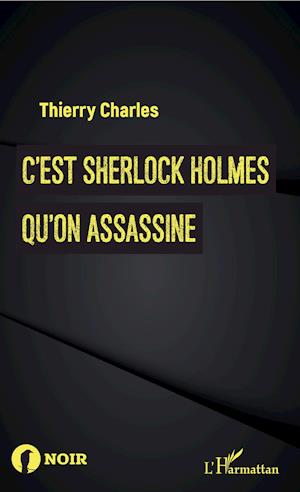 C'est Sherlock Holmes qu'on assassine