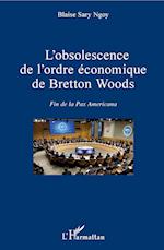 L'obsolescence de l'ordre économique de Bretton Woods