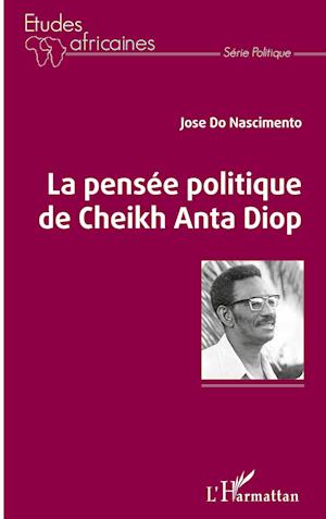 La pensée politique de Cheikh Anta Diop