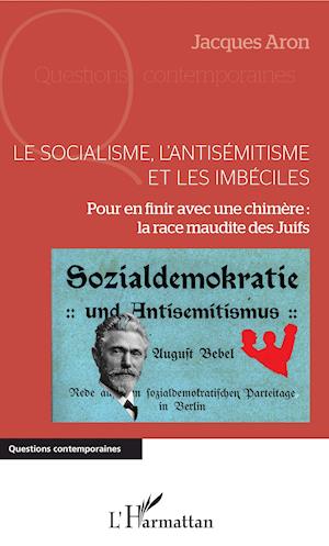 Le socialisme, l'antisémitisme et les imbéciles