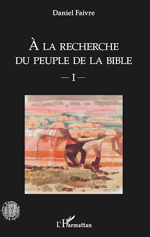 A la recherche du peuple de la Bible