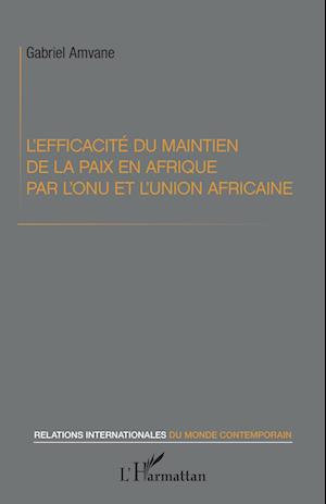 L'efficacité du maintien de la paix en Afrique par l'ONU et l'Union africaine