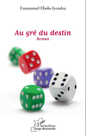 Au gré du destin. Roman