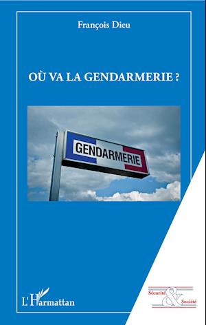 Où va la gendarmerie ?