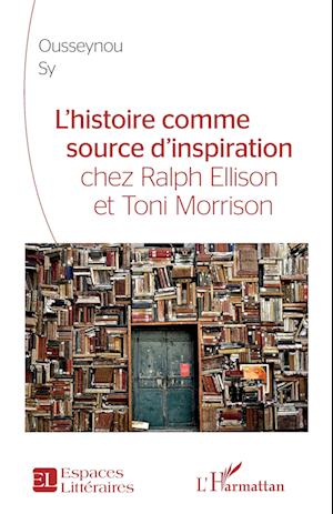 L'Histoire comme source d'inspiration chez Ralph Ellison et Toni Morrison