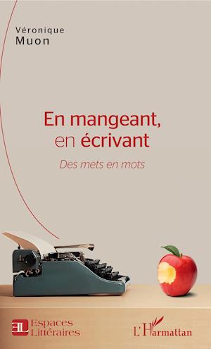 En mangeant, en écrivant