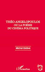 Théo Angelopoulos ou la poésie du cinéma politique