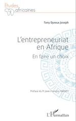 L'entrepreneuriat en Afrique. En faire un choix