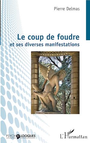 Le coup de foudre et ses diverses manifestations