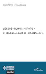 L'idée de "humanisme total" et ses enjeux dans le personnalisme