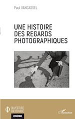 Une histoire des regards photographiques