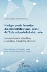 Plaidoyer pour la formation des administrateurs civils publics de l'Ecole nationale d'administration