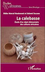 La calebasse. Étude d'un objet élémentaire des cultures africaines