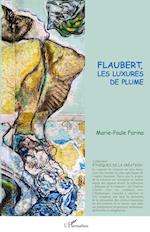 Flaubert, les luxures de plume