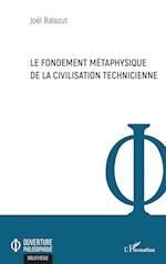 Le fondement métaphysique de la civilisation technicienne