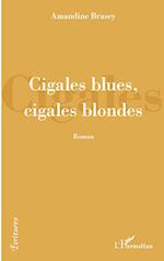 Cigales blues, cigales blondes