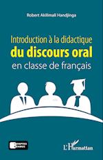 Introduction à la didactique du discours oral en classe de français