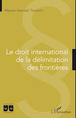 Le droit international de la délimitation des frontières