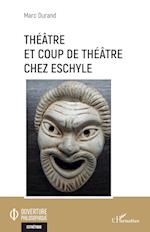 Théâtre et coup de théâtre chez Eschyle