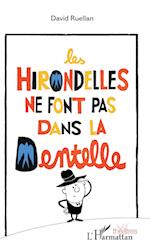 Les hirondelles ne font pas dans la dentelle