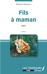 Fils à maman. Récit. Tome 2