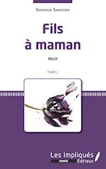 Fils à maman. Récit. Tome 1