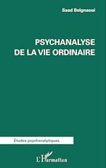 Psychanalyse de la vie ordinaire