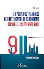 La politique française de lutte contre le terrorisme depuis le 11 septembre 2001