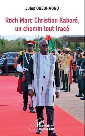 Roch Marc Christian Kaboré, un chemin tout tracé