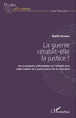 La guerre rétablit-elle la justice ?