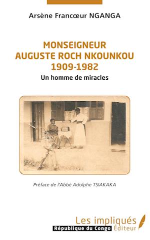 Monseigneur Auguste Roch Nkounkou 1909-1982