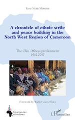 A chronicle of ethnic strife and peace building in the North west region of Cameroon