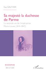 Sa majesté la duchesse de Parme