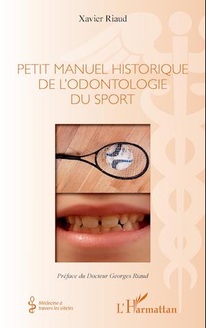 Petit manuel historique de l'odontologie du sport