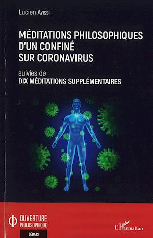 Méditations philosophiques d'un confiné sur Coronavirus suivies de Dix méditations supplémentaires