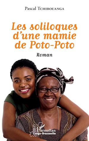 Les soliloques d'une mamie de Poto-Poto. Roman