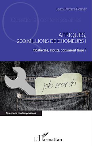 Afriques, 200 millions de chômeurs !