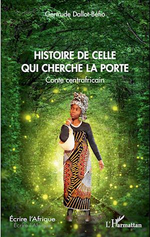 Histoire de celle qui cherche la porte. Conte centrafricain