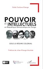 Pouvoir et intellectuels en République Démocratique du Congo sous le régime colonial