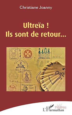 Ultreïa ! Ils sont de retour...