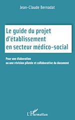 Le guide du projet d'établissement en secteur médico social