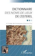 DICTIONNAIRE <em>DES NOMS DE LIEUX</em> DE L'ESTEREL