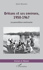 Orléans et ses environs, 1950-1967