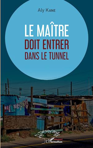 Le maître doit entrer dans le tunnel