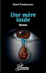 Une mère laide. Roman