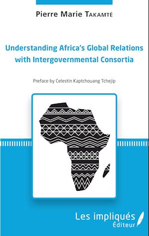 Understanding Africa's Global Relations with Intergovernmental Consortia