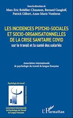 Les incidences psycho-sociales et socio-organisationnelles de la crise sanitaire COVID sur le travail et la santé des salariés