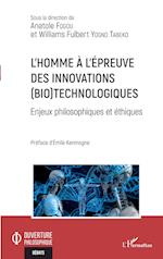 L'homme à l'épreuve des innovations (bio)technologiques