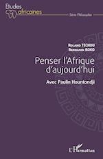 Penser l'Afrique d'aujourd'hui. Avec Paulin Hountondji